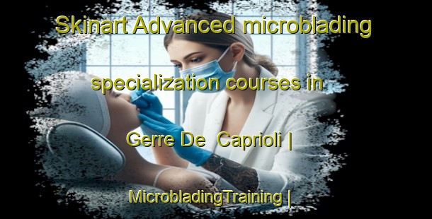 Skinart Advanced microblading specialization courses in Gerre De  Caprioli | MicrobladingTraining | MicrobladingClasses | SkinartTraining-Italy